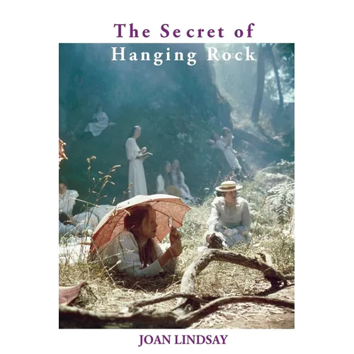 The Secret of Hanging Rock: With Commentaries by John Taylor and Yvonne Rousseau - Paperback