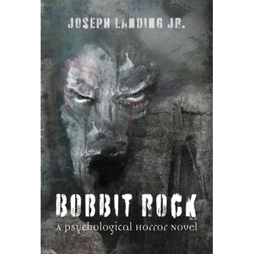 Bobbit Rock: A Psychological Horror Novel - Hardcover