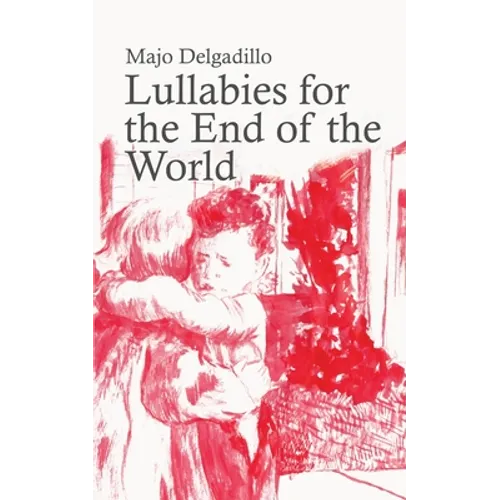Lullabies for the End of the World - Paperback