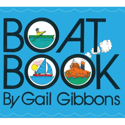 Boat Book: An Engaging Introduction to Boats Including Rowboats, Sailboats, Canoes, and More - Board Book