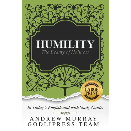 Andrew Murray Humility: The Beauty of Holiness (In Today's English and with Study Guide)(LARGE Print) - Paperback