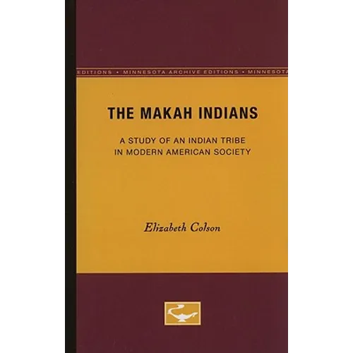 The Makah Indians: A Study of an Indian Tribe in Modern American Society - Paperback