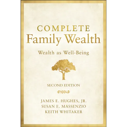 Complete Family Wealth: Wealth as Well-Being - Hardcover