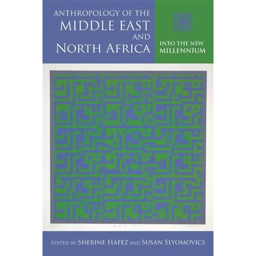 Anthropology of the Middle East and North Africa: Into the New Millennium - Hardcover