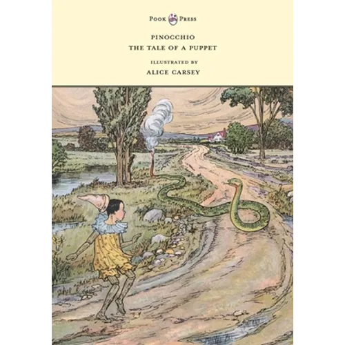 Pinocchio - The Tale of a Puppet - Illustrated by Alice Carsey - Paperback