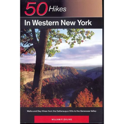 Explorer's Guide 50 Hikes in Western New York: Walks and Day Hikes from the Cattaraugus Hills to the Genessee Valley - Paperback