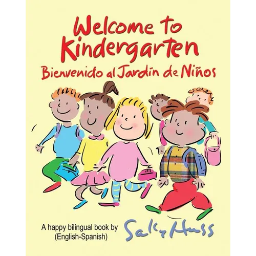 Welcome to Kindergarten: Bienvenido al Jardin de Ninos - Paperback