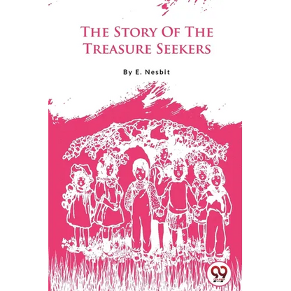 The Story Of The Treasure Seekers - Paperback