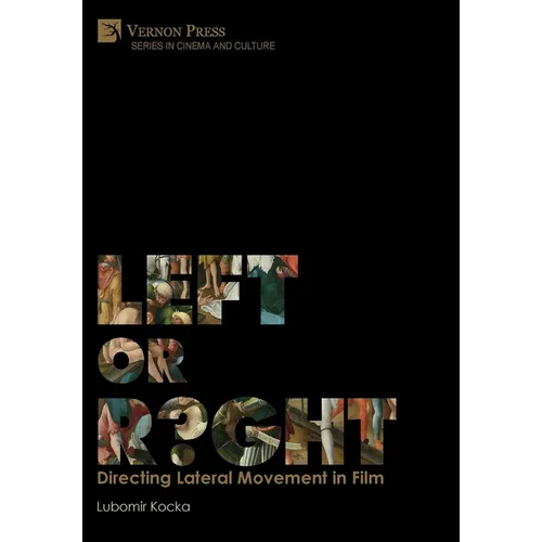 Left or Right? Directing Lateral Movement in Film [B&W] - Hardcover