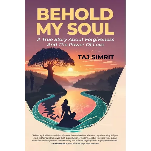 Behold My Soul, A True Story About Forgiveness And The Power Of Love - Paperback