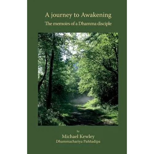 A journey to Awakening: The memoirs of a Dhamma disciple - Paperback