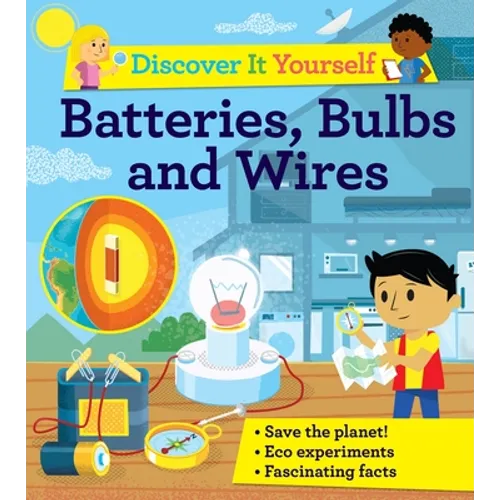 Discover It Yourself: Batteries, Bulbs, and Wires - Hardcover