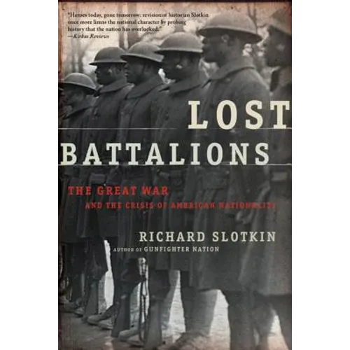 Lost Battalions: The Great War and the Crisis of American Nationality - Paperback