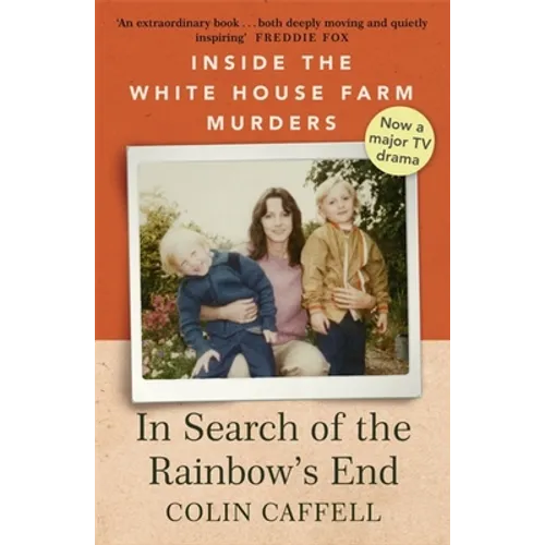 In Search of the Rainbow's End: Inside the White House Farm Murders - Paperback