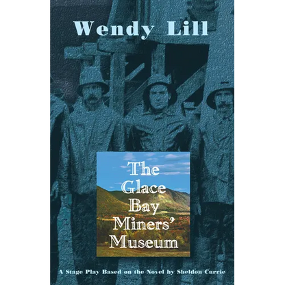 The Glace Bay Miners' Museum - Paperback