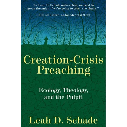 Creation-Crisis Preaching: Ecology, Theology, and the Pulpit - Paperback