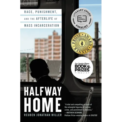 Halfway Home: Race, Punishment, and the Afterlife of Mass Incarceration - Paperback