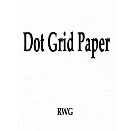 Dot Grid Paper: 50 Pages 8.5" X 11" - Paperback