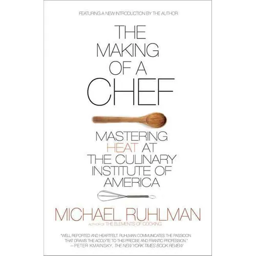 The Making of a Chef: Mastering Heat at the Culinary Institute of America - Paperback