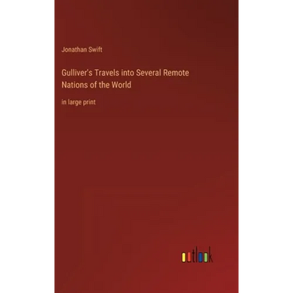 Gulliver's Travels into Several Remote Nations of the World: in large print - Hardcover