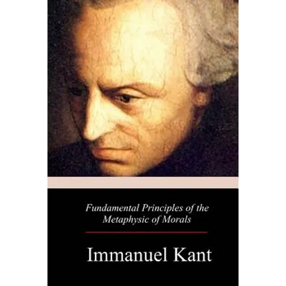 Fundamental Principles of the Metaphysic of Morals - Paperback