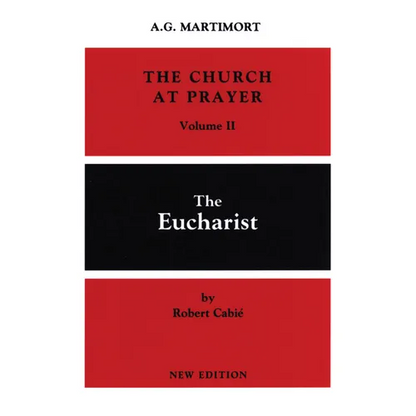 The Church at Prayer: Volume II: The Eucharist Volume 2 - Paperback