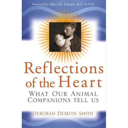 Reflections of the Heart: What Our Animal Companions Tell Us - Paperback