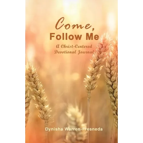Come, Follow Me (A Christ-Centered Devotional Journal) - Paperback