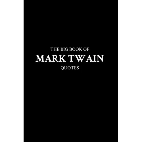 The Big Book of Mark Twain Quotes - Paperback