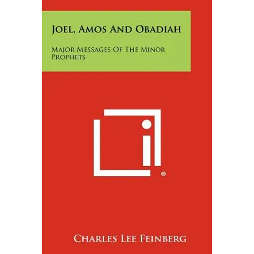 Joel, Amos And Obadiah: Major Messages Of The Minor Prophets - Paperback