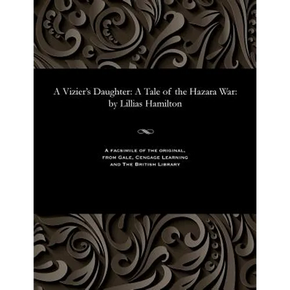 A Vizier's Daughter: A Tale of the Hazara War: By Lillias Hamilton - Paperback