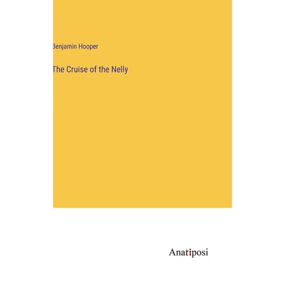 The Cruise of the Nelly - Hardcover