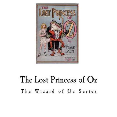 The Lost Princess of Oz: The Wizard of Oz Series - Paperback