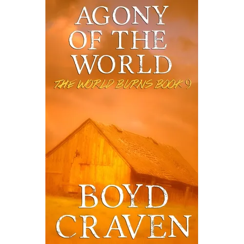 Agony Of The World: A Post-Apocalyptic Story - Paperback