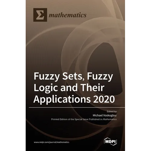 Fuzzy Sets, Fuzzy Logic and Their Applications 2020 - Hardcover