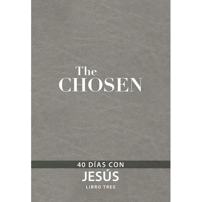 The Chosen - Libro Tres: 40 Días Con Jesús - Imitation Leather