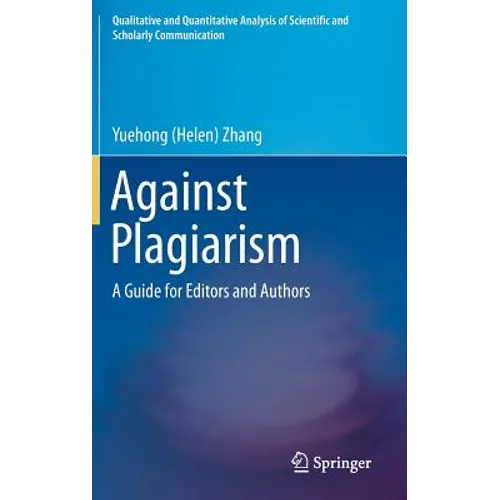 Against Plagiarism: A Guide for Editors and Authors - Hardcover