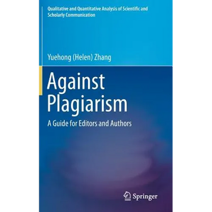 Against Plagiarism: A Guide for Editors and Authors - Hardcover