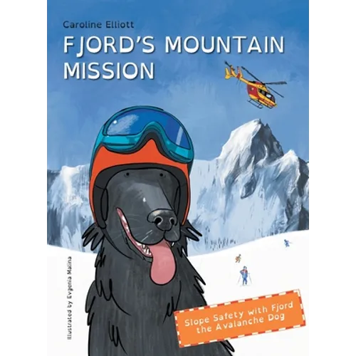 Fjord's Mountain Mission: Slope Safety with Fjord the Avalanche Dog - Paperback