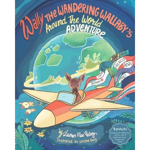 Wally The Wandering Wallaby's Around The World Adventure - Paperback