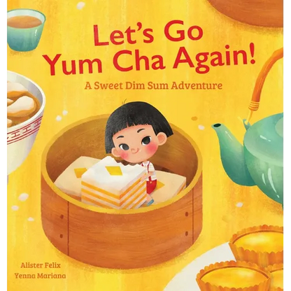 Let's Go Yum Cha Again: A Sweet Dim Sum Adventure! - Hardcover