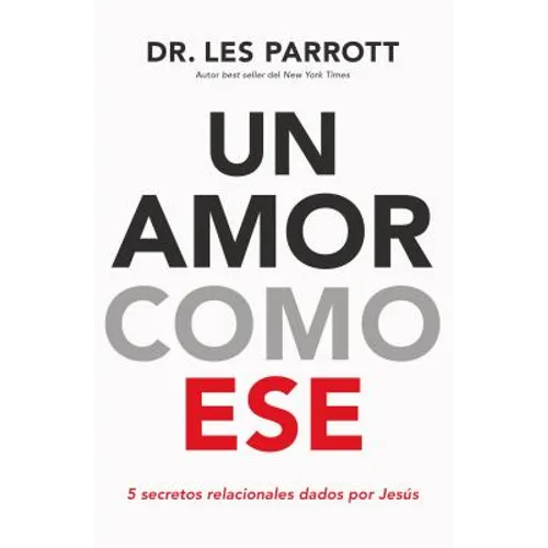 Un Amor Como Ese: 5 Secretos Relacionales Dados Por Jesús - Paperback