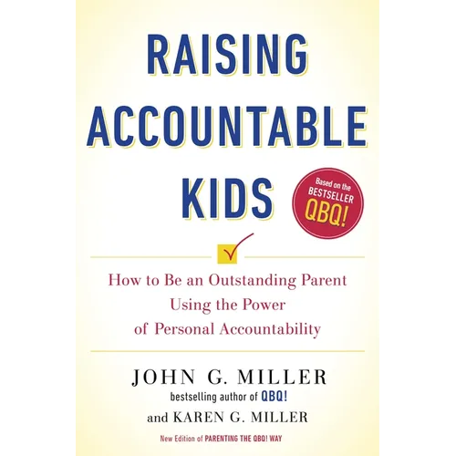 Raising Accountable Kids: How to Be an Outstanding Parent Using the Power of Personal Accountability - Paperback