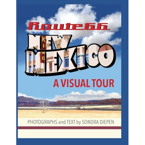 Route 66 New Mexico, A Visual Tour - Paperback