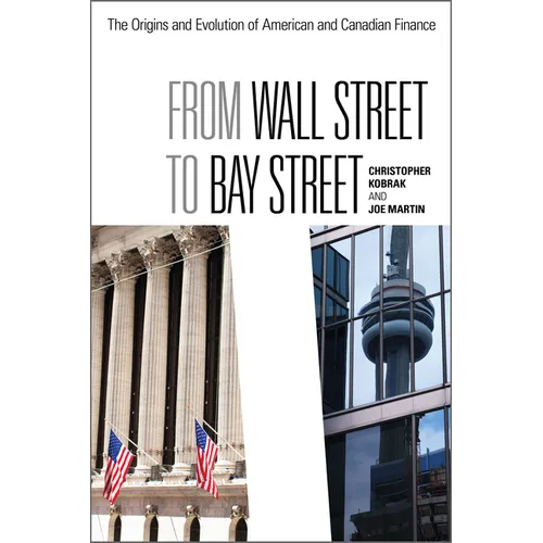 From Wall Street to Bay Street: The Origins and Evolution of American and Canadian Finance - Paperback