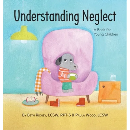 Understanding Neglect: A Book for Young Children - Hardcover