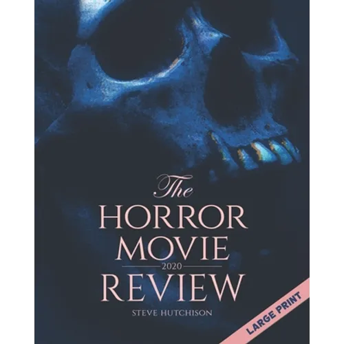 The Horror Movie Review: 2020 (Large Print) - Paperback