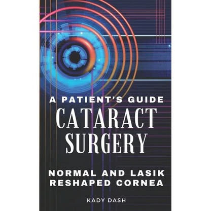 A Patient's Guide to Cataract Surgery: Normal and LASIK Reshaped Cornea - Paperback