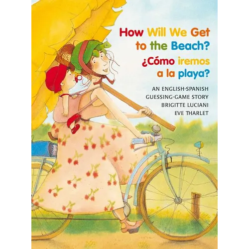 How Will We Get to the Beach?/Como Iremos a la Playa? - Paperback