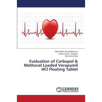Evaluation of Carbopol & Methocel Loaded Verapamil Hcl Floating Tablet - Paperback